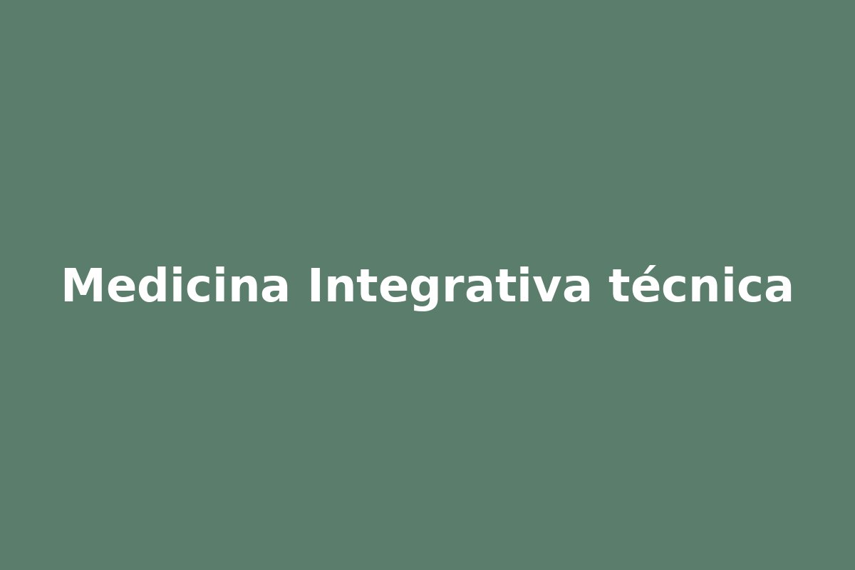Medicina Integrativa - técnica aplicada