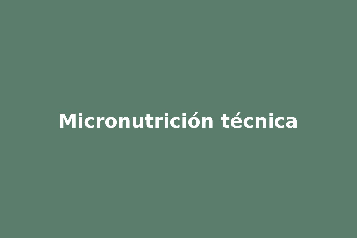 Micronutrición - técnica aplicada